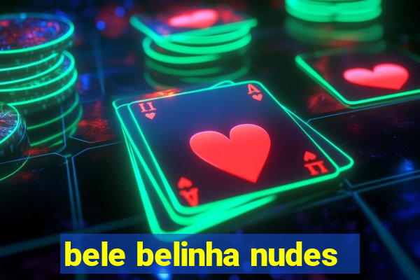 bele belinha nudes